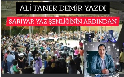 SARIYAR BİRLİK VE BERABERLİK  YAZ ŞENLİĞİNİN ARDINDAN
