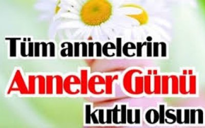 Anneler Gününüz Kutlu Olsun