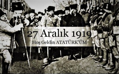 ATATÜRK’ÜN ANKARA’YA GELİŞİ