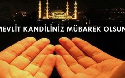 MEVLİD KANDİLİNİZ MÜBAREK OLSUN