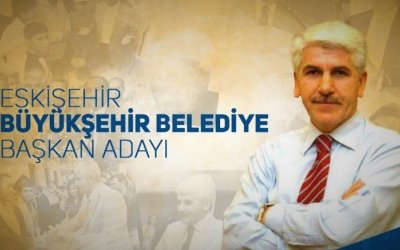 ESKİŞEHİR BÜYÜKŞEHİR BELEDİYE BAŞKAN ADAYI