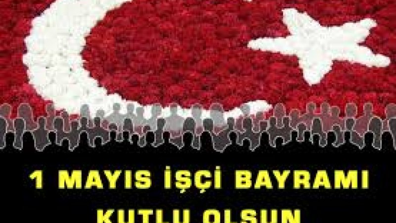 1 Mayıs Emek ve Dayanışma Günü