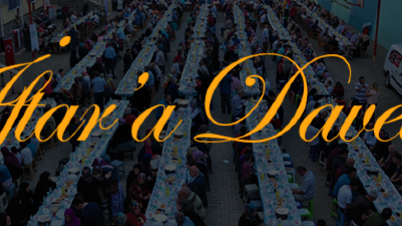 İFTARIMIZA TÜM HALKIMIZ DAVETLİDİR