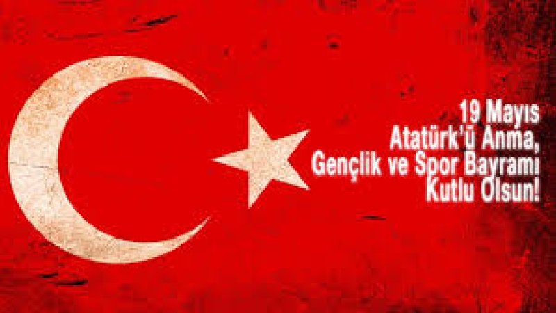 19 Mayıs Atatürk’ü Anma Gençlik ve Spor Bayramı