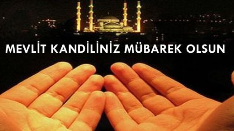 MEVLİD KANDİLİNİZ MÜBAREK OLSUN