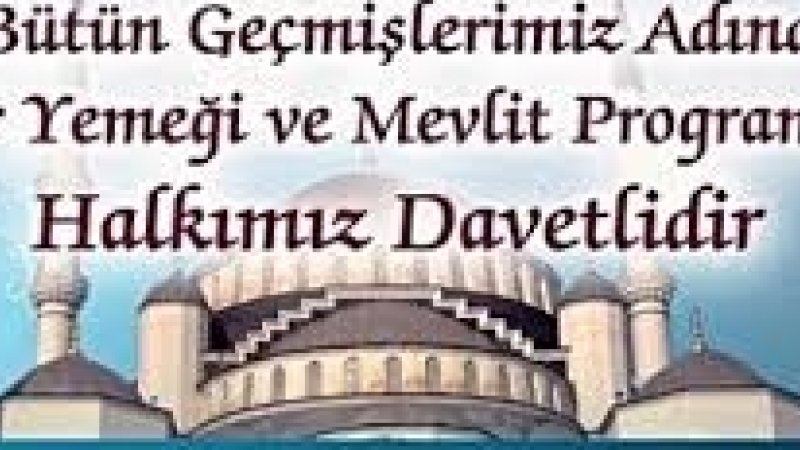 MEVLİD-İ ŞERİF VE İFTAR YEMEĞİNE DAVET